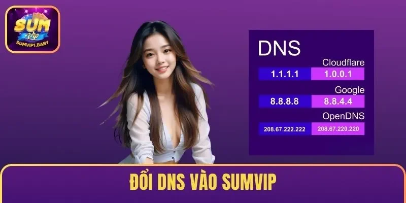 Hướng Dẫn Đổi DNS Vào SUMVIP Khi Bị Chặn Mới Nhất 2026